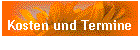 Kosten und Termine